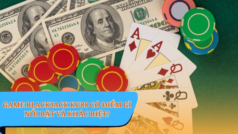 Blackjack - Ưu điểm chính