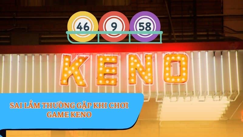 Game Keno - Quản lý vốn cược yếu kém